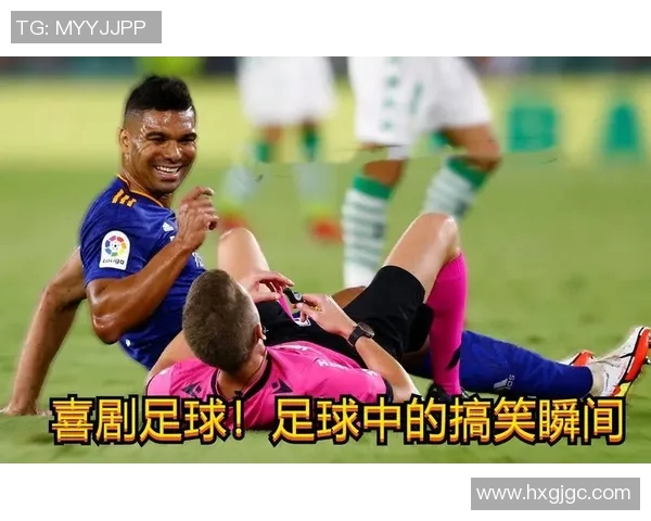 足球明星幽默瞬间大揭秘让你捧腹大笑的趣事合集